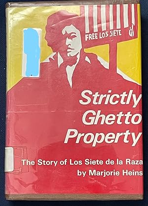 Strictly ghetto property; the story of Los Siete de la Raza