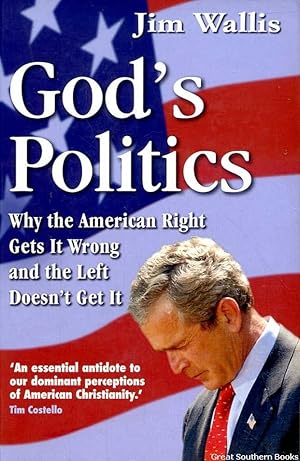 God's Politics: Why the American Right Get It Wrong and the Left Doesn't Get It