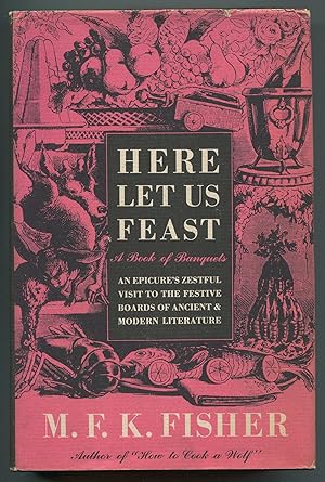 Seller image for Here Let Us Feast: A Book of Banquets for sale by Between the Covers-Rare Books, Inc. ABAA
