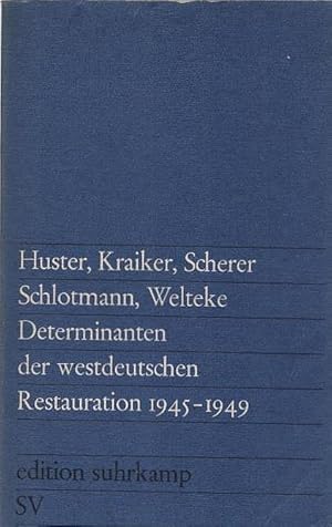 Bild des Verkufers fr Determinanten der westdeutschen Restauration : 1945 - 1949. Autorenkollektiv: . / Edition Suhrkamp ; 575 zum Verkauf von Schrmann und Kiewning GbR