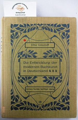 Bild des Verkufers fr Die Entwicklung der modernen Buchkunst in Deutschland. zum Verkauf von Chiemgauer Internet Antiquariat GbR