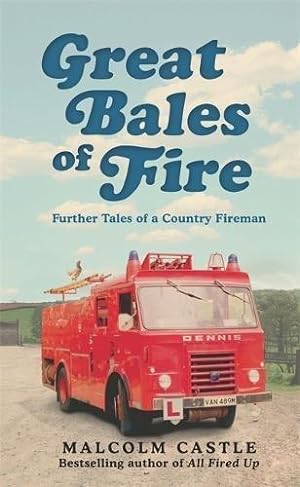 Bild des Verkufers fr Great Bales of Fire: More Tales of a Country Fireman zum Verkauf von WeBuyBooks