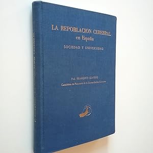 Imagen del vendedor de La repoblacin cerebral en Espaa. Sociedad y Universidad a la venta por MAUTALOS LIBRERA