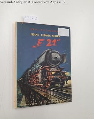 F21: Ein Buch vom Dienst bei der Eisenbahn mit 122 Abbildungen und 8 Kunstdrucktafeln