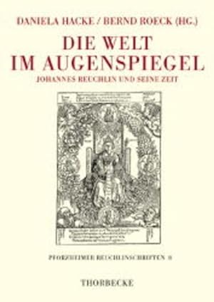 Seller image for Die Welt im Augenspiegel: Johannes Reuchlin und seine Zeit. for sale by Wissenschaftl. Antiquariat Th. Haker e.K