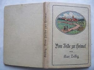 Imagen del vendedor de Vom Felde zur Heimat.Tagebuchbltter in Skizzen und Versen. a la venta por Ostritzer Antiquariat