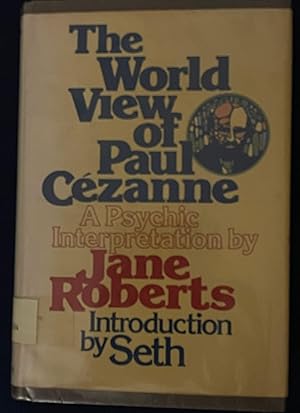The world view of Paul Cezanne: A psychic interpretation