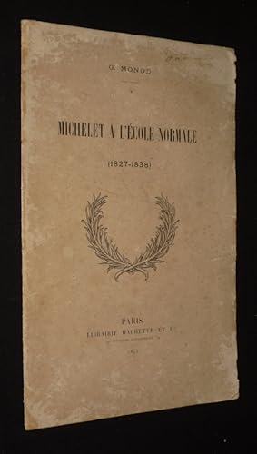 Bild des Verkufers fr Michelet  l'Ecole Normale (1827-1838) zum Verkauf von Abraxas-libris