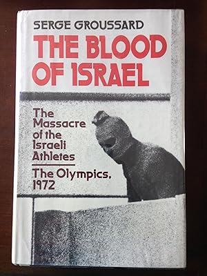 Seller image for The Blood of Israel: The Massacre of the Israeli Athletes, the Olympics, 1972 for sale by Aegean Agency