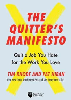 Seller image for The Quitter's Manifesto: How to Quit a Job You Hate for the Work You Love by Rhode, Tim, Hiban, Pat [Hardcover ] for sale by booksXpress