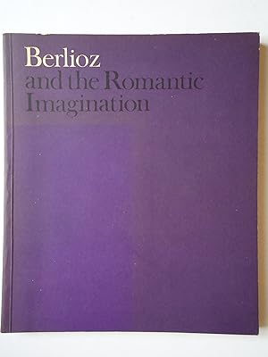 Imagen del vendedor de BERLIOZ AND THE ROMANTIC IMAGINATION a la venta por GfB, the Colchester Bookshop