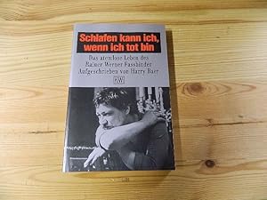 Bild des Verkufers fr Schlafen kann ich, wenn ich tot bin : das atemlose Leben des Rainer Werner Fassbinder. aufgeschrieben von / KiWi ; 223 zum Verkauf von Versandantiquariat Schfer