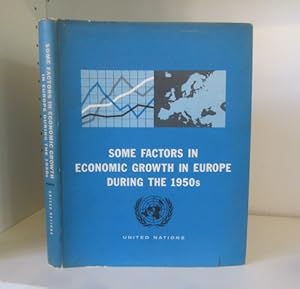 Imagen del vendedor de Some Factors in Economic Growth in Europe During the 1950s. Part 2 of the Economic Survey of Europe in 1961. a la venta por BRIMSTONES