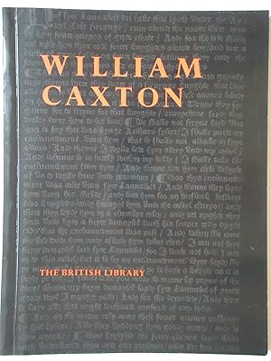Seller image for WILLIAM CAXTON. An Exhibition to Commemorate the Quincentenary of the Introduction of Printing into England for sale by GfB, the Colchester Bookshop