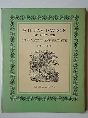 Image du vendeur pour WILLIAM DAVISON OF ALNWICK. Pharmacist and Printer 1781-1858 mis en vente par GfB, the Colchester Bookshop