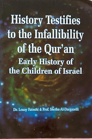 Seller image for History Testifies to the Infallibility of the Qur'an. Early History of the History of the Children of Israel. for sale by Brooks Books