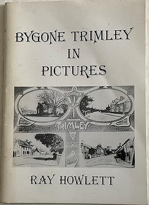 Bild des Verkufers fr BYGONE TRIMLEY IN PICTURES A COLLECTION OF PHOTOGRAPHS zum Verkauf von Chris Barmby MBE. C & A. J. Barmby