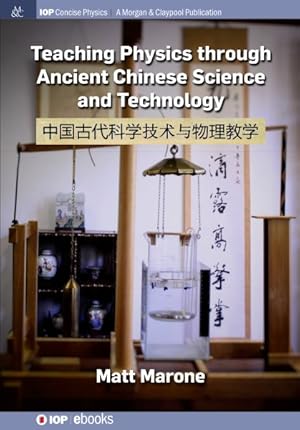 Seller image for Teaching Physics Through Ancient Chinese Science and Technology for sale by GreatBookPricesUK