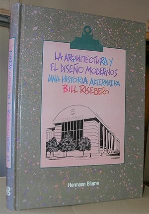 Seller image for LA ARQUITECTURA Y EL DISEO MODERNOS. Una historia alternativa. for sale by LLIBRES del SENDERI