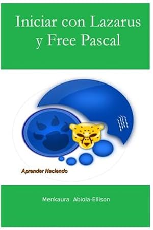 Image du vendeur pour Iniciar Con Lazarus y Free Pascal: Aprender Haciendo -Language: spanish mis en vente par GreatBookPricesUK