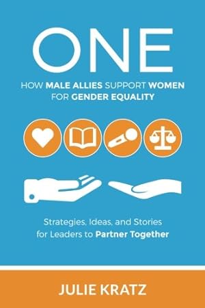 Bild des Verkufers fr One: How Male Allies Support Women for Gender Equality zum Verkauf von Reliant Bookstore