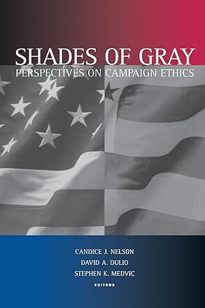 Image du vendeur pour Shades of Gray: Perspectives on Campaign Ethics mis en vente par moluna