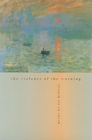 Immagine del venditore per Violence of the Morning : Poems venduto da GreatBookPricesUK