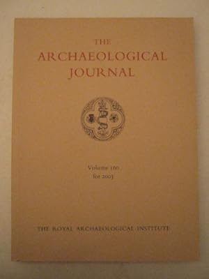 Bild des Verkufers fr The Archaeological Journal: 160 for 2003 zum Verkauf von WeBuyBooks
