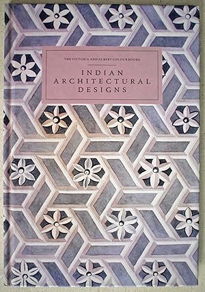 Indian Architectural Designs (The Victoria and Albert Colour Books) Introduced by Susan Stronge