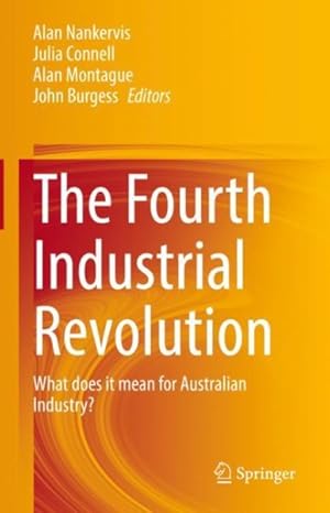Bild des Verkufers fr Fourth Industrial Revolution : What Does It Mean for Australian Industry? zum Verkauf von GreatBookPricesUK