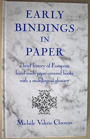 Early Bindings in Paper A brief history of European hand-made paper-covered books. With a multili...
