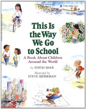 Bild des Verkufers fr This Is the Way We Go to School: A Book about Children Around the World (Blue Ribbon Book) zum Verkauf von WeBuyBooks