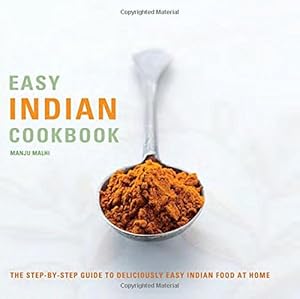 Bild des Verkufers fr Easy Indian Cookbook: The Step-By-Step Guide to Deliciously Easy Indian Food at Home zum Verkauf von WeBuyBooks