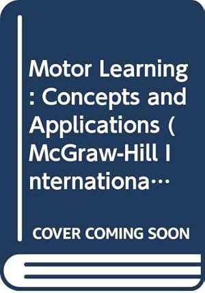 Image du vendeur pour Motor Learning: Concepts and Applications (McGraw-Hill International Editions: Health Psychology Series) mis en vente par WeBuyBooks