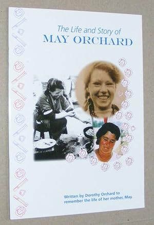 The Life and Story of May Orchard