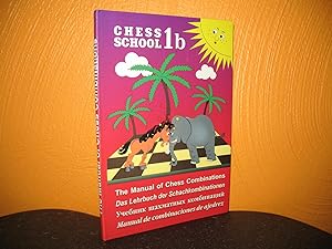Seller image for Chess School 1 b: Das Lehrbuch der Schachkombinationen. The Manual of Chess Combinations; for sale by buecheria, Einzelunternehmen