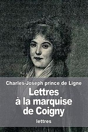 Bild des Verkufers fr Lettres  La Marquise De Coigny -Language: french zum Verkauf von GreatBookPrices
