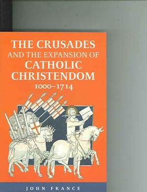 Seller image for Crusades And The Expansion Of Catholic Christendom, 1000-1714 for sale by GreatBookPrices