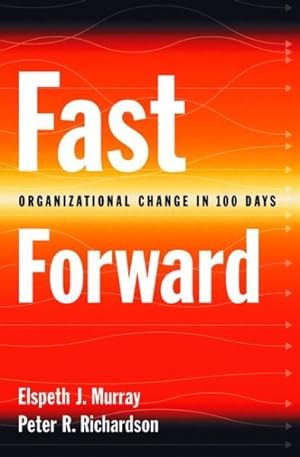 Imagen del vendedor de Fast Forward : Organizational Change in 100 Days a la venta por GreatBookPrices