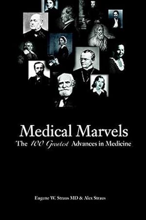 Bild des Verkufers fr Medical Marvels: The 100 Greatest Advances in Medicine zum Verkauf von WeBuyBooks