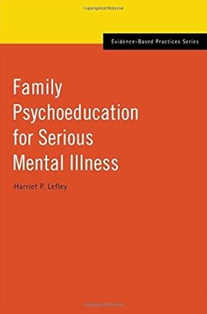 Seller image for Family Psychoeducation for Serious Mental Illness (Evidence-Based Practices) for sale by WeBuyBooks