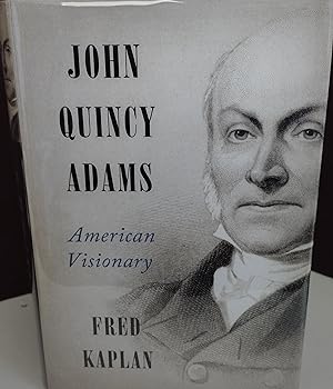 John Quincy Adams: American Visionary // FIRST EDITION //
