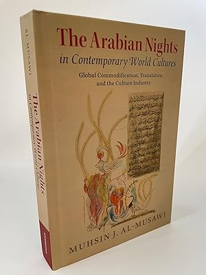 Immagine del venditore per THE ARABIAN NIGHTS IN CONTEMPORARY WORLD CULTURES: GLOBAL COMMODIFICATION, TRANSLATION, AND THE CULTURE INDUSTRY venduto da Atlanta Vintage Books