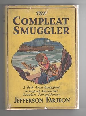 The Compleat Smuggler a Book about Smuggling in England, America and Elsewhere Past and Present