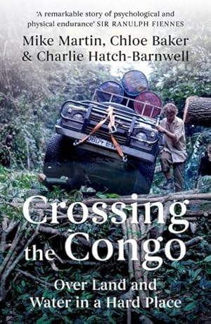 Seller image for Crossing the Congo : Over Land and Water in a Hard Place for sale by GreatBookPrices