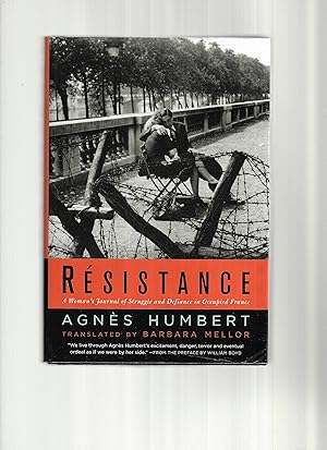 Image du vendeur pour RESISTANCE: A Woman's Journal Of Struggle And Defiance In Occupied Europe. Translated From The French And With Notes By Barbara Mellor. Afterword By Julien Blanc mis en vente par Chris Fessler, Bookseller