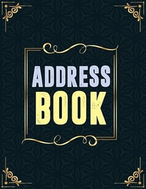 Immagine del venditore per Address Book: Birthdays & Address Book for Contacts, Addresses, Phone Numbers, Email, Social Media & Birthdays (Address Books) venduto da GreatBookPrices