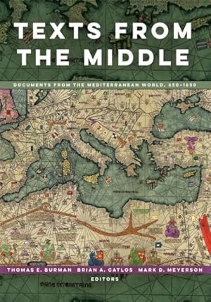 Image du vendeur pour Texts from the Middle : Documents from the Mediterranean World, 650?1650 mis en vente par GreatBookPrices