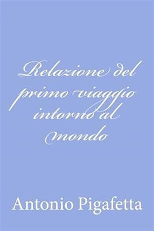 Immagine del venditore per Relazione Del Primo Viaggio Intorno Al Mondo -Language: italian venduto da GreatBookPrices