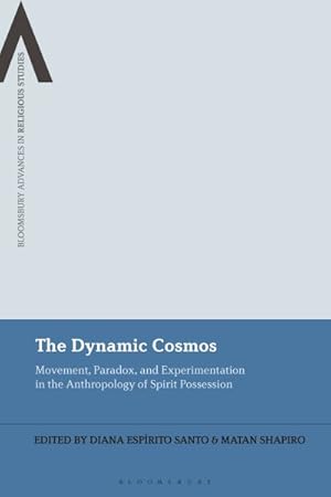 Seller image for Dynamic Cosmos : Movement, Paradox, and Experimentation in the Anthropology of Spirit Possession for sale by GreatBookPrices